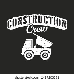 construction crew. Construction design. Construction quote, vintage, typography design.