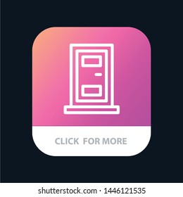 Construction, Door, House Mobile App Button. Android and IOS Line Version
