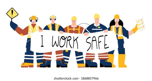 Construction or factory industrial workers wearing personal protective equipment with I work safe poster in hands. Workers character design. Health and safety at work. PPE