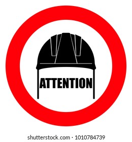Construction helmet, red round sign, inscription attention, vector illustration