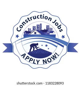 Construction jobs - Apply now! printable sticker for recruitment agencies, human resources companies that are looking for construction, demolition, building workers