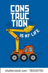 construction is my life,t-shirt print poster vector illustration