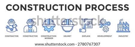 Construction Process Banner Web Icon Set Collection Pack Vector Illustration Concept Containing Contractor, Constructor, Construction Worker, Helmet, Explain, Development, Industry
