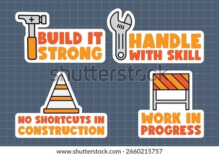 Construction Safety Sticker Set. Toolbox Quotes and Signs