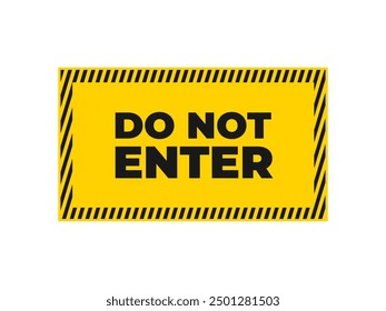 Construction site safety message. do not enter signage