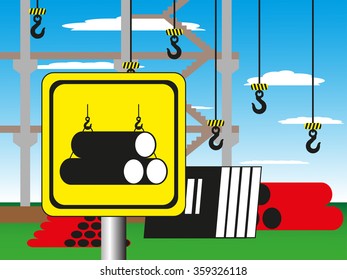 Construction site with a warning sign. Vector illustration. Loading crane steel pipe.
