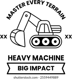 A construction vehicle with the words Master Every Terrain