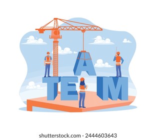 Construction workers compose the word TEAM using a crane. Communicate and work together. Team Building concept. Flat vector illustration.