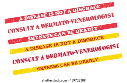 Consult a dermato-venerologist. set of grunge printable labels / stamps with medical issue. Disease is not a disgrace. Shyness can be deadly. Print colors used

