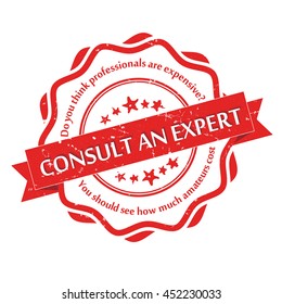 Consult an expert - grunge red stamp / label for business purposes. Print colors used