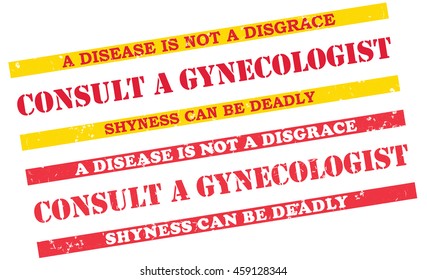 Consult a Gynecologist - set of grunge printable labels / stamps with medical issue. Disease is not a disgrace. Shyness can be deadly. Print colors used