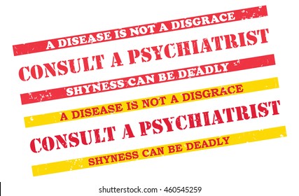 Consult a Psychiatrist. Set of grunge printable labels / stamps with medical issue. Disease is not a disgrace. Shyness can be deadly. Print colors used

