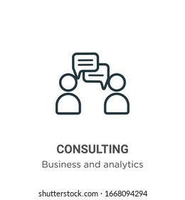 Consulting outline vector icon. Thin line black consulting icon, flat vector simple element illustration from editable business and analytics concept isolated stroke on white background