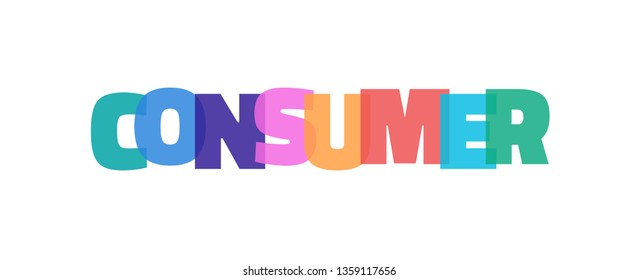 Consumer word concept. "Consumer" on white background. Use for cover, banner, blog. 