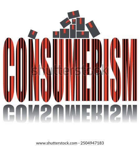 Consumerism poster. Vector poster on a social theme. Word consumerism on white background with reflection.