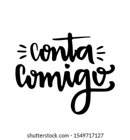 Conta Comigo! Count on Me expression in Brazilian Portuguese. Hand Lettering - Vector 