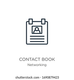 Contact book icon. Thin linear contact book outline icon isolated on white background from networking collection. Line vector sign, symbol for web and mobile