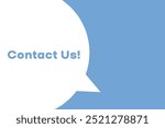 Contact Us banner. Speech banner saying. Contact Us. Contact Us bubble sticker or speech bubble. Vector