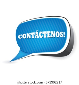 Contact us! - Spanish language (Contactenos) -  speech bubble / sticker  / sign / icon, also for print