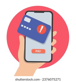 Contactless cashless payment with credit card on mobile phone. paying problem fail or reject on screen. vector illustration.