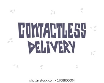Contactless delivery vector lettering. Dark letters on a white background with texture. Coronovirus covid-19 concept