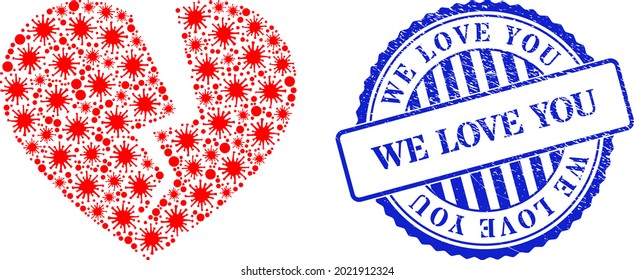 Contagious mosaic broken heart icon, and grunge WE LOVE YOU stamp. Broken heart mosaic for breakout images, and grunge round blue seal print.