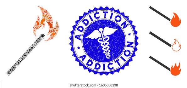 Contagious mosaic match fire icon and round corroded stamp seal with Addiction phrase and serpents icon. Mosaic vector is composed with match fire icon and with randomized viral items.