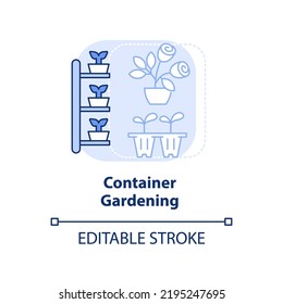 Container gardening light blue concept icon. Indoor and outdoor planting. Gardening abstract idea thin line illustration. Isolated outline drawing. Editable stroke. Arial, Myriad Pro-Bold fonts used