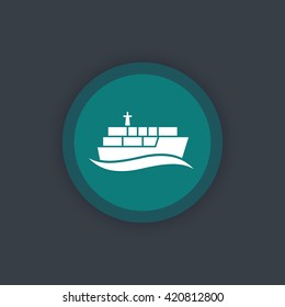 container ship icon, maritime transport pictogram, flat icon, vector illustration