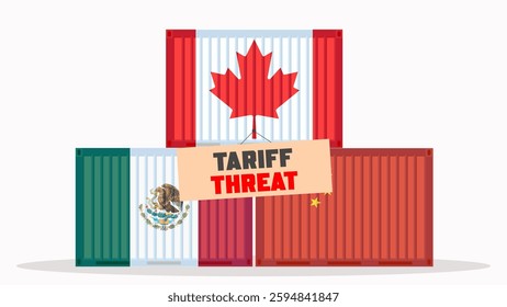Containers with the flags of Canada, Mexico and China with a sign tariff threat. International trade challenges.