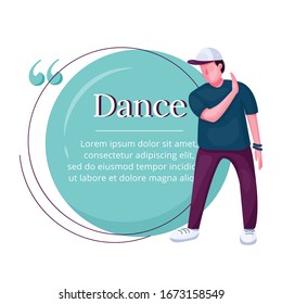 Contemp dancer flat color vector character quote. Modern street dance, breakdance teenage male performer. Citation blank frame template. Speech bubble. Quotation empty text box design