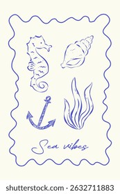 Cartão contemporâneo em estilo de esboço sobre fundo branco. Linhas de tinta ásperas e tipografia manuscrita Vibes do mar. Concha, algas, cavalo-marinho e âncora rodeados por uma moldura ondulada. Ideal para pôster, capa
