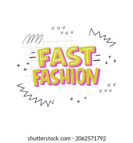 Contemporary Inscription Fast Fashion Hand Drawn By Custom Font. Block Letters Lettering Phrase About Modern Clothes Consumption. Handwritten Typographic Message Of Ecology And Consumption Problems