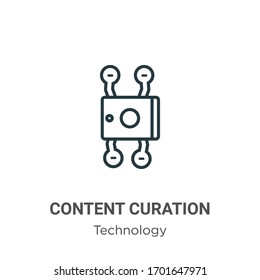 Content curation outline vector icon. Thin line black content curation icon, flat vector simple element illustration from editable technology concept isolated stroke on white background