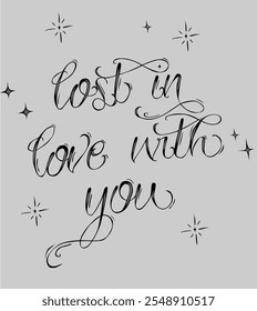 The content of the design is about love expressed with stylized letters and star vector: Lost in love with you