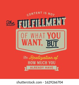 content is not the fulfillment of what you want, but the realization of how much you already have quote