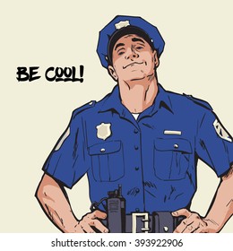 Content policeman in uniform. Blue form. Confident cop. Self-confident man in a blue uniform. The guy in the cap. Happy policeman. Strong character. Catch the criminals. Vector illustration.