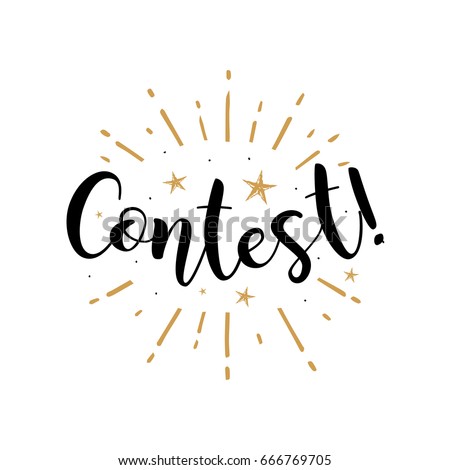 Contest. Beautiful greeting card poster with calligraphy black text Word gold fireworks star. Hand drawn design elements. Handwritten modern brush lettering on a white background isolated vector