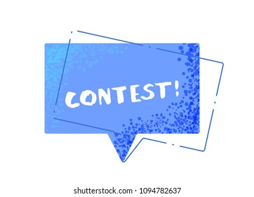 Contest lettering with speech bubble isolated. Banner with  handwritten text. Vector illustration.