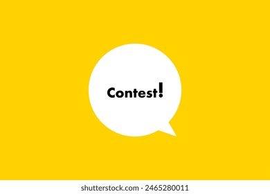 Contest. Speech bubble, banner, poster and sticker concept with text Vector Illustration