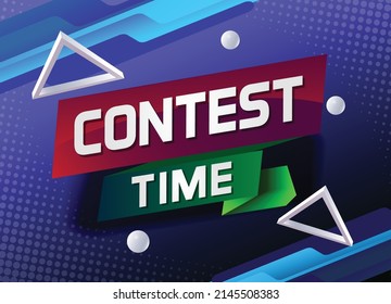 Contest Time Design For Banner Poster. Lettering With Geometric Shapes Lines. Advertising Vector Illustration Modern Alert Typographic Blue Color Design Template.