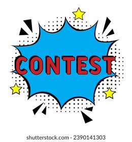 Contest Vector Design with Cartoon, Comic Speech Bubble in pop-art style. Contest pop art comic style. Can be used for business, marketing and advertising.