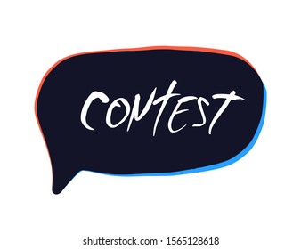 Contest word with speech bubble. Hand drawn text for competition announce isolated on white background. Quiz invitation flyer template with decoration. Element for social media. Vector illustration.
