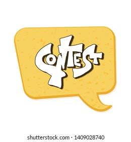 Contest word with speech bubble. Message for competition announce. Texts element for poster, flyer, card design. Vector lettering for quiz promotion.