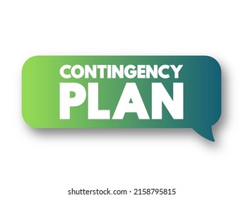 Contingency Plan - plan devised for an outcome other than in the usual plan, text concept message bubble