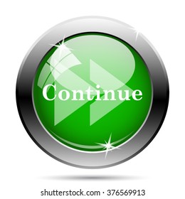 Continue icon. Internet button on white background. EPS10 vector.
