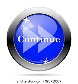 Continue icon. Internet button on white background. EPS10 vector
