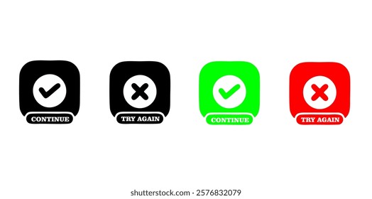 Continue and Try Again button with check mark and cross mark icon design.