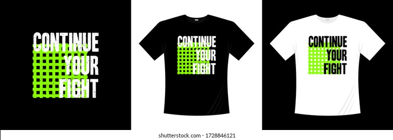 continue your fight typography t-shirt design