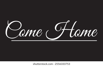 continuous drawing of the word Come home . EPS 10 AI
